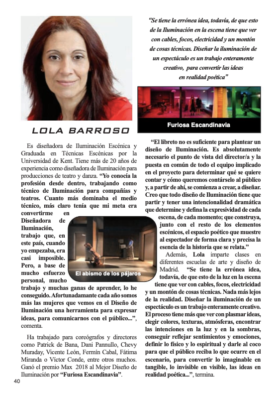 'Se tiene la idea errónea, todavía, de que esto de la iluminación en la escena tiene que ver con cables, focos, electricidad y un montón de cosas técnicas. Diseñar la iluminación de un espectáculo es un trabajo enteramente creativo.´ Lola Barroso (AAI)

bit.ly/AEscena_LolaBa……