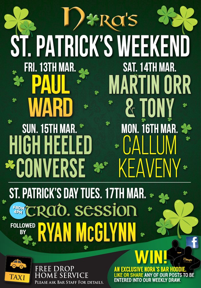 Busy weekend coming up in Nora's with a fantastic entertainment line up to celebrate himself St. Patrick! Kicking off this Friday night right through to Paddy's night on Tuesday. Something for everyone so come along and enjoy!