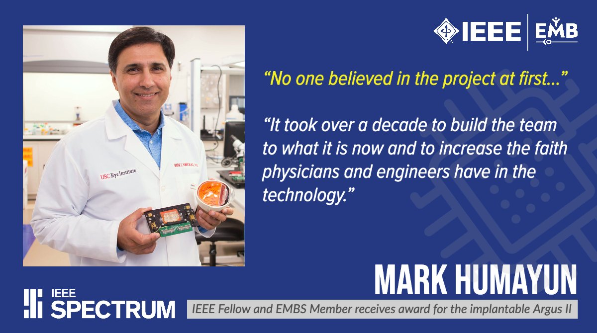 IEEEembs's tweet photo. "Mark Humayun Builds Bionic Eyes" 👁️ 
@IEEEorg Fellow and EMBS member, Mark S. Humayun receives award for the implantable Argus II. #EMBSFamily #EMBSShowcase 
Read more on https://t.co/acS4McTDz3 https://t.co/h1hBTZe9Kg
