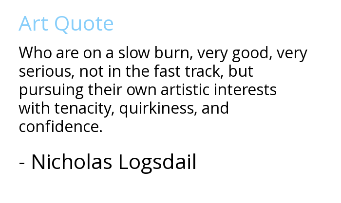 #artquote by the Owner of Lisson Gallery #nicholaslogsdail (B - 1945), On artists he likes
johnfgroom.com/art-home #artthatmakessense