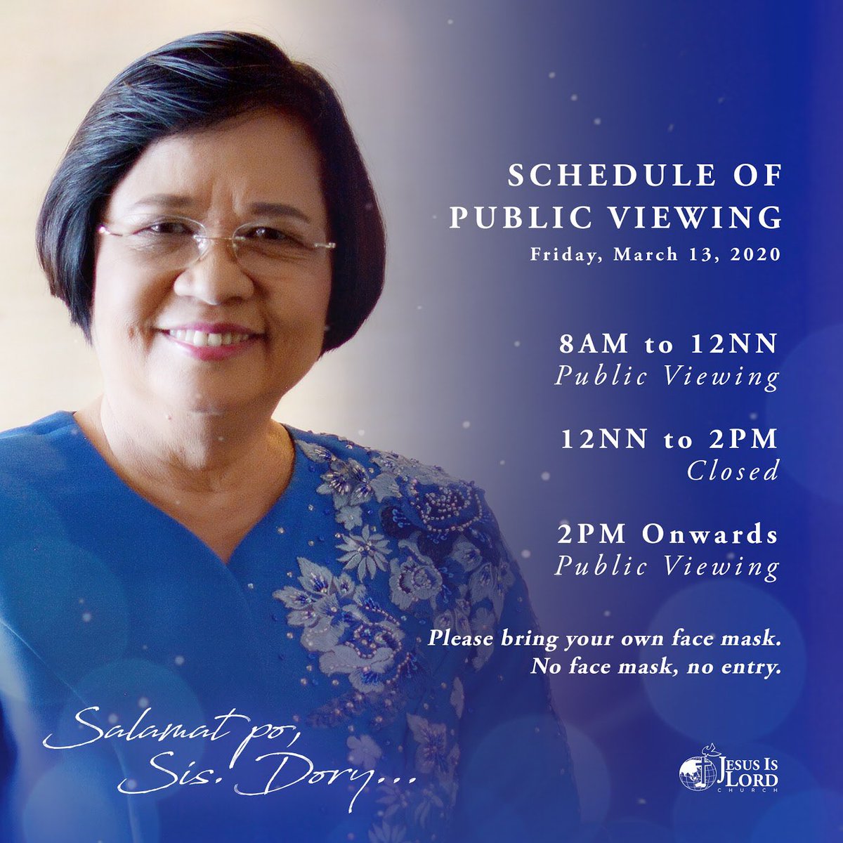 JILWorldwide's tweet photo. Please be guided with the following schedule of public viewing of Sis. Dory’s remains for March 13, 2020.⁣
⁣
NOTE: Please bring your own face mask. No face mask, no entry.⁣
⁣
#SisDory #SpiritualMother #Teacher #PrayerWarrior #ModelOfFaith #ToLiveIsChrist #ToDieIsGain https://t.co/KEqXUh3XNm