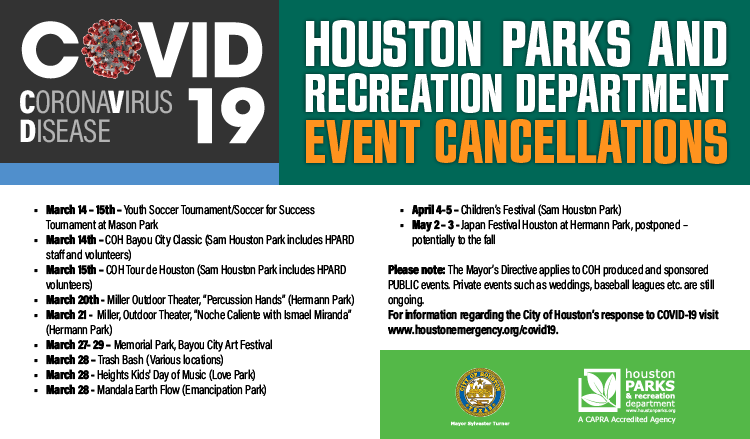 By order of Mayor Sylvester Turner, the City of Houston is cancelling scheduled public events in the month of March, including those permitted by the Houston Parks and Recreation Department.  For information regarding COVID-19, visit houstonemergency.org/covid19.