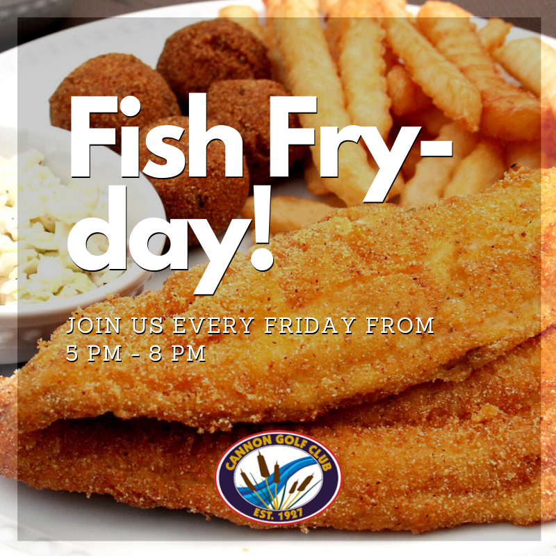 cannongolfclub's tweet photo. Guess what tomorrow is? Fried Fish Fry-Day! We'll see you there from 5:00 pm - 8:00 pm! https://t.co/a42JG0NXdz