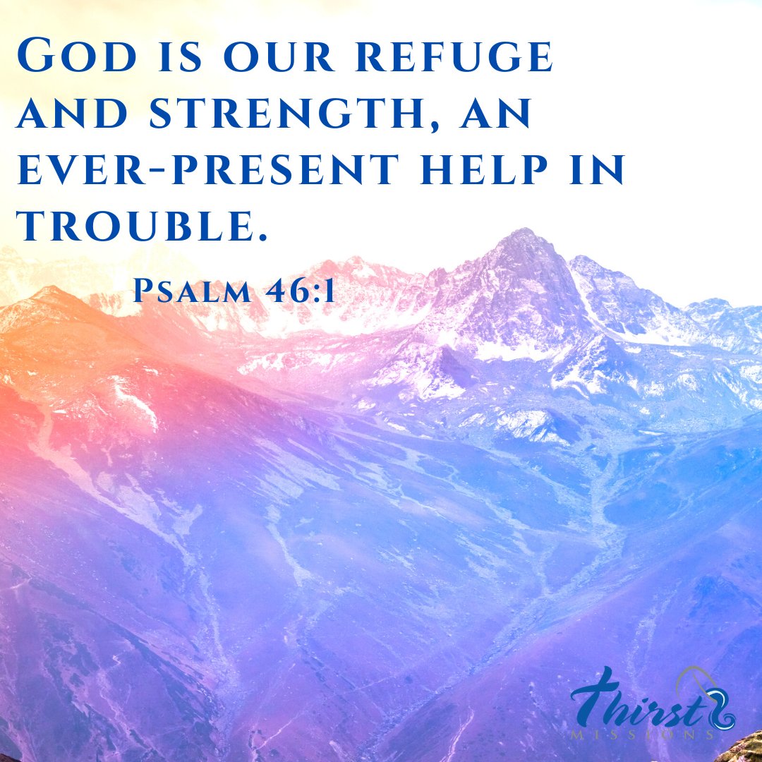 thirstmissions's tweet photo. Psalm 46:1 God is our refuge and strength, an ever-present help in trouble. #VerseoftheDay #Scripture #BibleVerse #ThirstMissions #Bible #Refuge #Strength #Psalm46 #MissionTrip #GoandServe #GlorytoGod #Makeanimpact #HelpinTrouble #Pray #Prayer #Serve #God https://t.co/OS6wKQCi2C