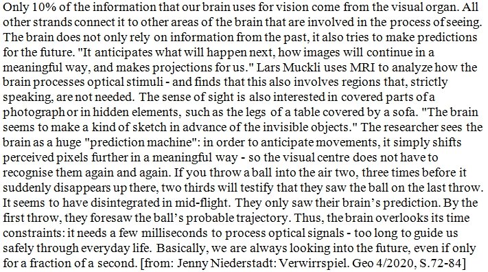 The images in front of our eyes are actually predictions, sketched in advance by the brain exploiting multiple cues.