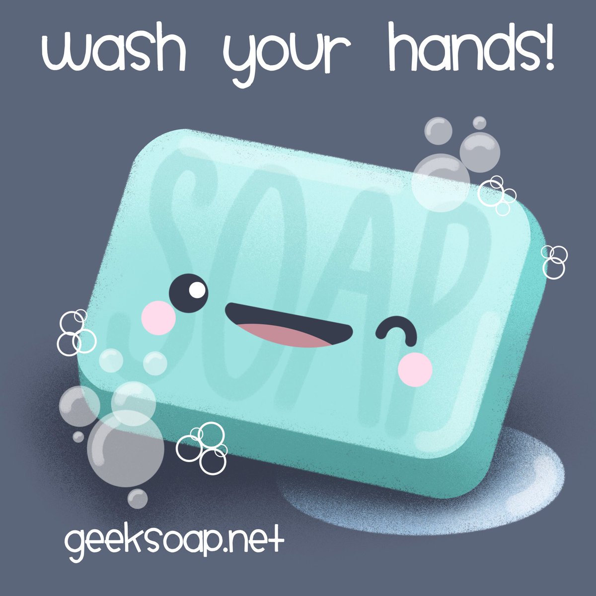geeksoap's tweet image. A friendly reminder to wash your hands. Like, you already should be, but... just reiterating. #WashYourHands