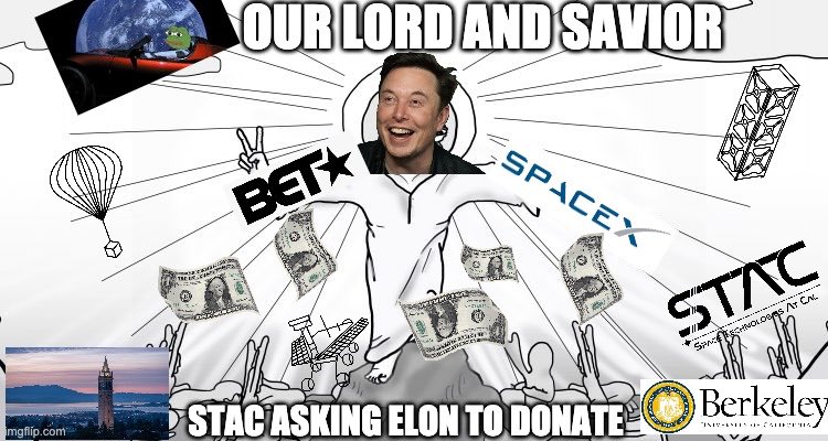 stacBerkeley's tweet photo. @elonmusk Bet you won’t fund a @UCBerkeley student aerospace organization’s entire project #bet Learn more about Space Tech at Cal and donate here: https://t.co/B1TQaZRg0E https://t.co/cD1lVa3z8K
