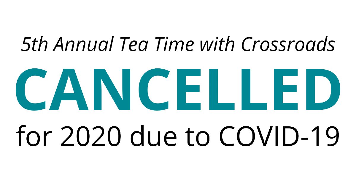CANCELLED:  In response to guidance from the CDC and local officials regarding the COVID-19 outbreak, our 5th Annual Tea Time with Crossroads event has been cancelled.

More information: bit.ly/2vg2gge