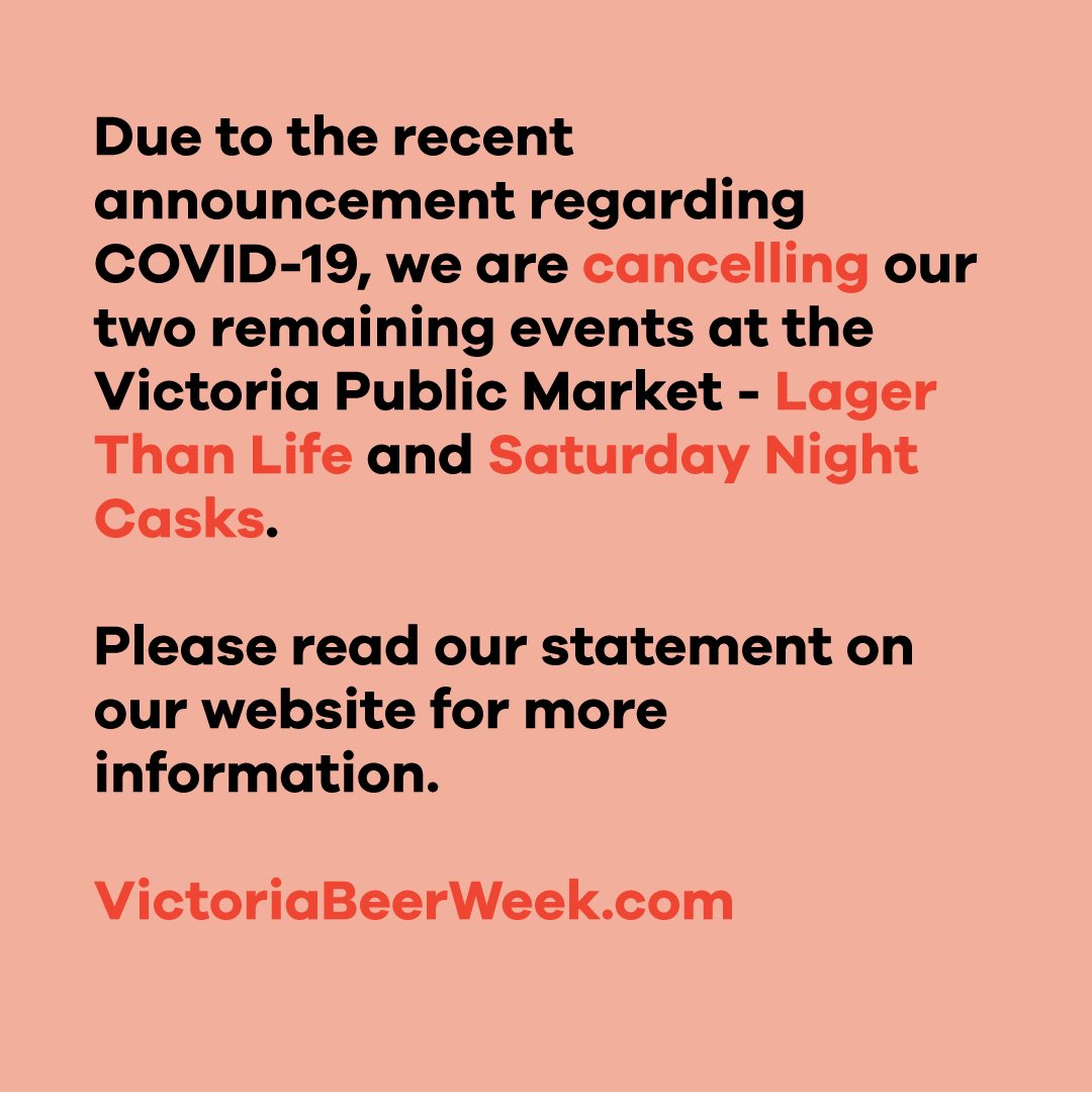 In response to this afternoon’s announcement from the BC Ministry of Health in regards to the growing Coronavirus (COVID-19) outbreak we have made the decision to cancel our final flagship VBW events – Lager Than Life &amp; Saturday Night Casks

victoriabeerweek.com