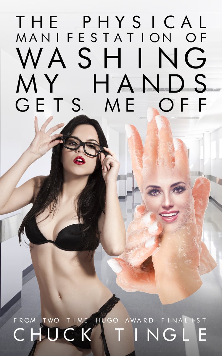 ChuckTingle's tweet image. new tingler THE PHYSICAL MANIFESTATION OF WASHING MY HANDS GETS ME OFF will be available for free or donation, with 100 percent of money going to health based charities. go to chucktingle.com/getwellsoon.ht… for more information buckaroos. stay safe, stay in and read!