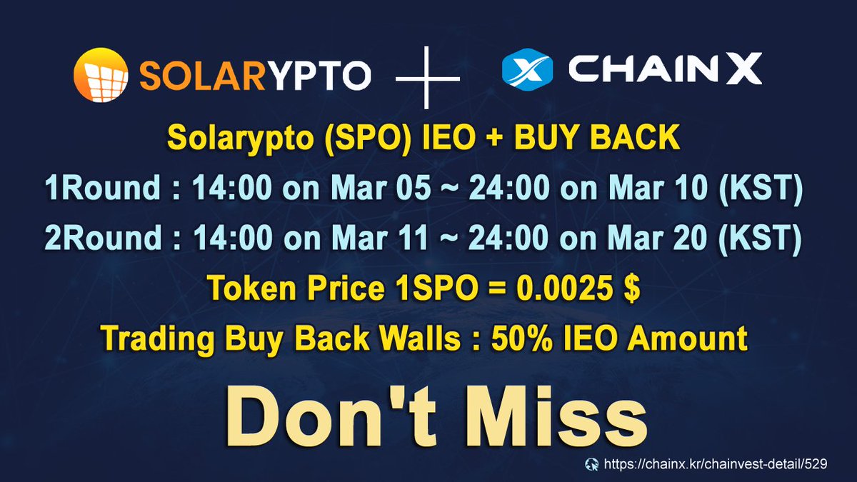 🔥Solarypto (SPO) IEO + BUY BACK🔥

♥️1Round : 14:00 on Mar 05 ~ 24:00 on Mar 10 (KST)
♥️Round : 14:00 on Mar 11 ~ 24:00 on Mar 20 (KST)
♥️1SPO = 0.0025 $

♥️Trading Buy Back Walls : 50% IEO Amount

♥️For more information -> chainx.kr/announcements/…

#chainx #solarypto #blockchain