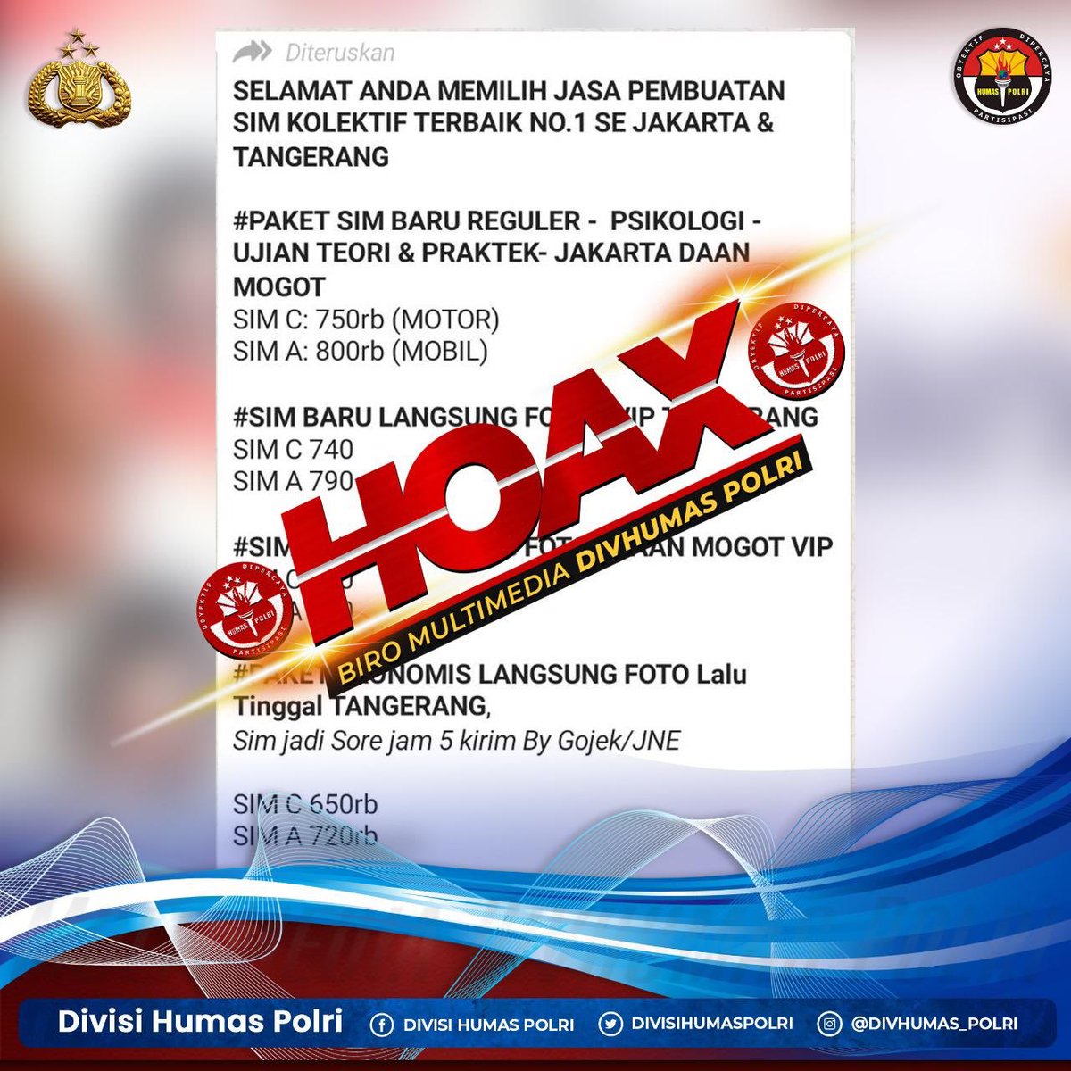 DivHumas_Polri's tweet image. Beredarnya informasi yang berisi tentang tarif jasa pembuatan SIM secara kolektif se-Jakarta dan Tangerang dengan mengatasnamakan Mas Dimas Tour &amp;amp; Travel adalah *HOAX atau TIDAK BENAR*.