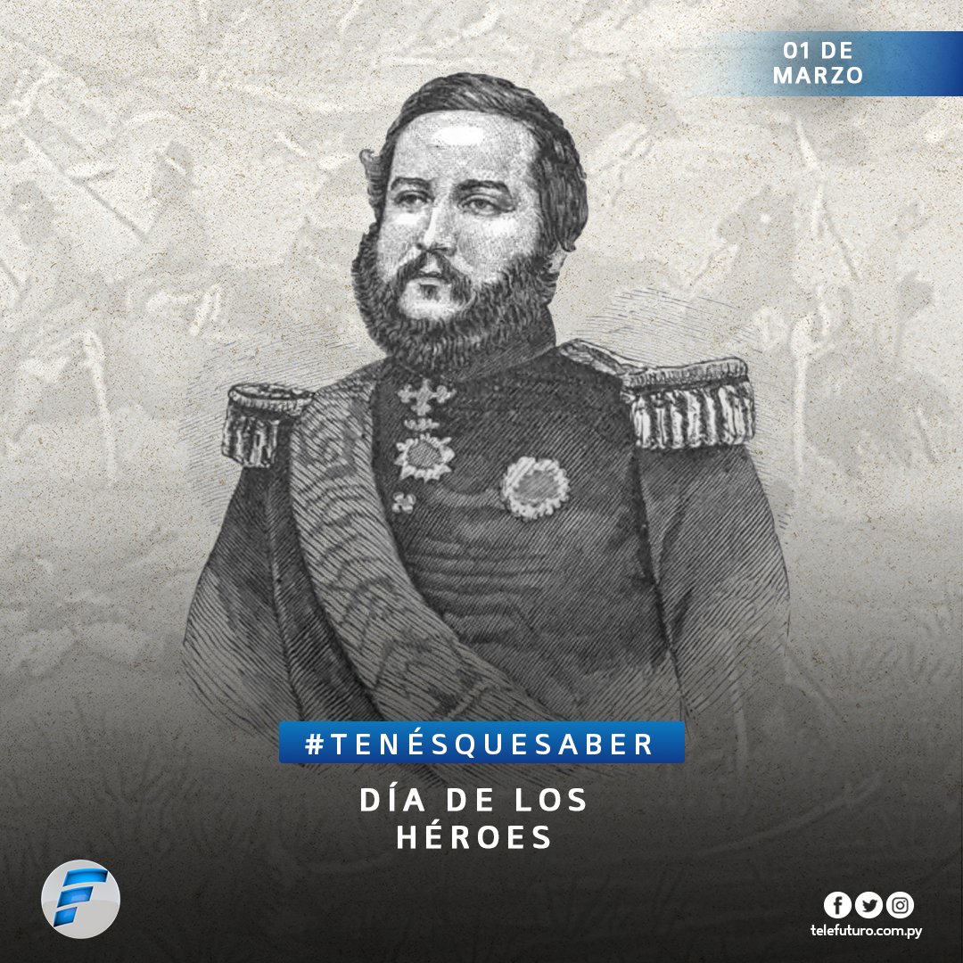En homenaje a la muerte del Mariscal Francisco Solano López, y de cada  paraguayo que ofreció su vida por la patria, cada 1 de marzo se celebra en  nuestro país el #DíaDeLosHéroes.