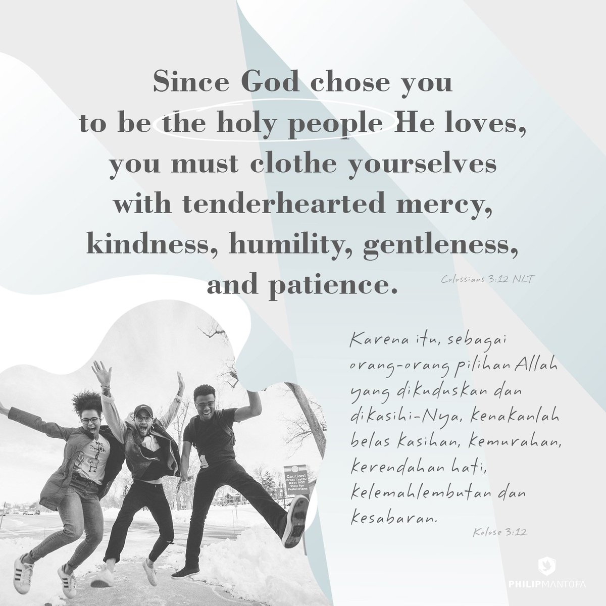 philipmantofa's tweet image. "Karena itu, sebagai orang-orang pilihan Allah yang dikuduskan dan dikasihi-Nya, kenakanlah belas kasihan, kemurahan, kerendahan hati, kelemahlembutan dan kesabaran." Kolose 3:12

#bibleverse