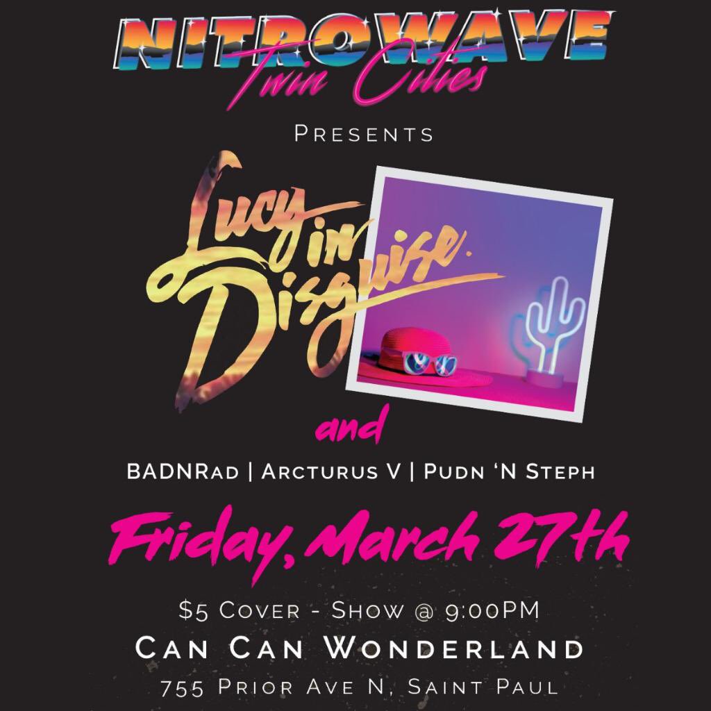 NorthInnsbruck's tweet photo. Minnesota #synthwave! Coming Friday, March 27 @NitroWaveTC takes over @CanCanWonder with @LucyInDIsguise1! 
#livemusic #retrowave @MinnPost @citypagesmusic @AmishBMachine @TopherSchout @MinneCulture @LocalCurrent @TwinCitiesGeeks https://t.co/4iEQ4g0w3G