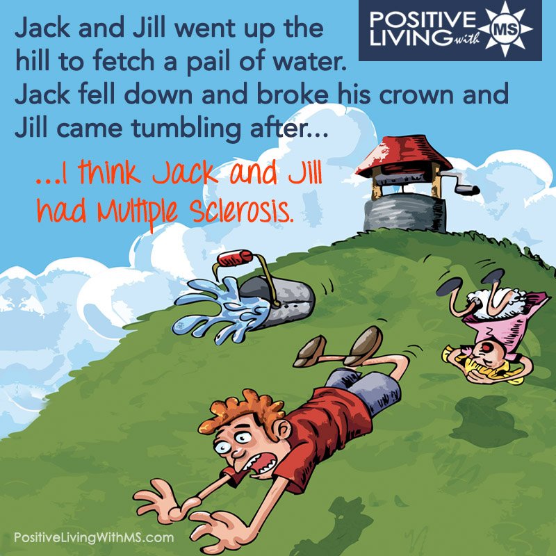 GenaMSwarrior's tweet photo. Jack and Jill went up the hill to fetch a pail of water.
Jack fell down and broke his crown and Jill came tumbling after.
...I think Jack and Jill had Multiple Sclerosis. ๐
#MShumor #MSWarrior #MSFunny #LaughAtMS ๐งก https://t.co/DZeaQeIIGC