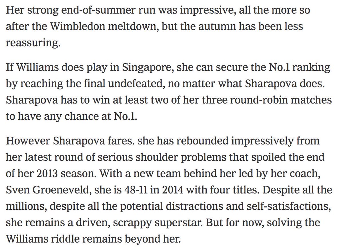 Sharapova was looking forward to the chance of playing Williams at the 2014 WTA Championships and taking the #1 ranking. Williams was not in top form, struggling with a knee injury that caused her to pull out of two tournaments in the Asian swing.