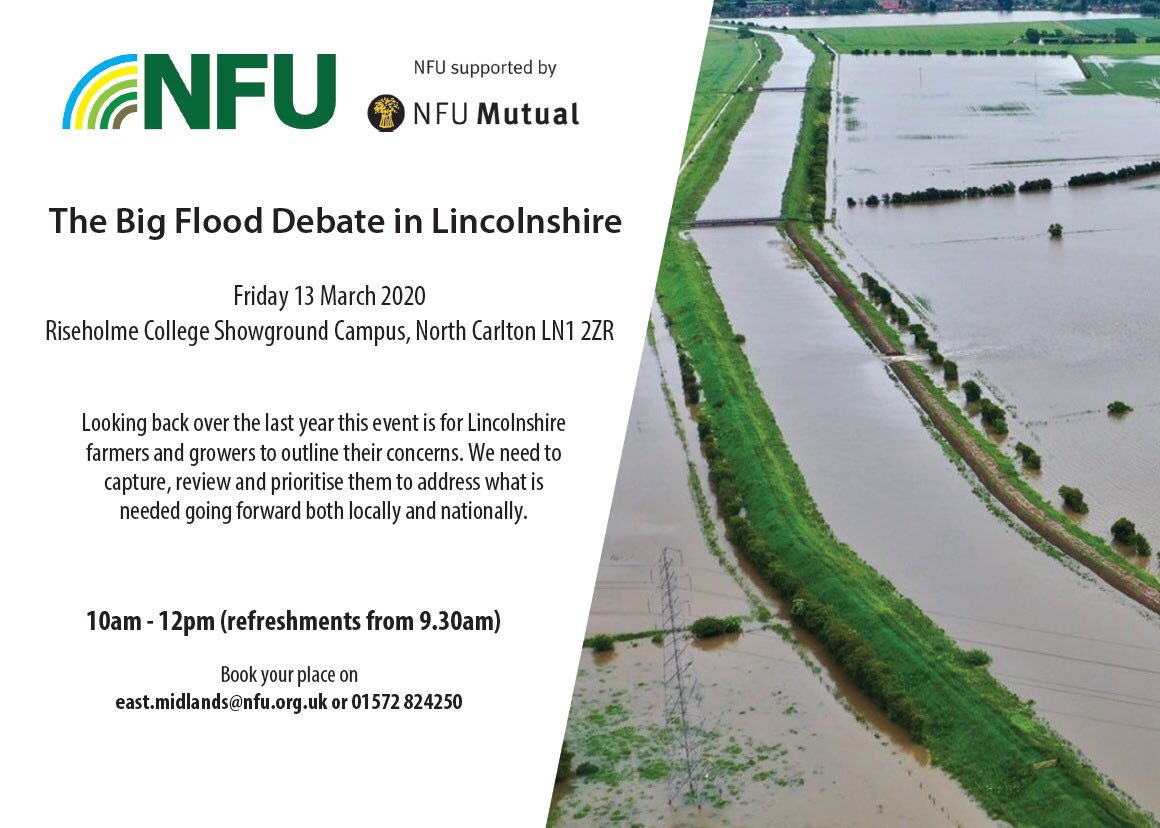 Big flood debate Lincolnshire. After the last nine months of river flooding in Lincs this event is designed to capture concerns and decide priorities going forward. It is a debate for the farming sector. Booking essential.