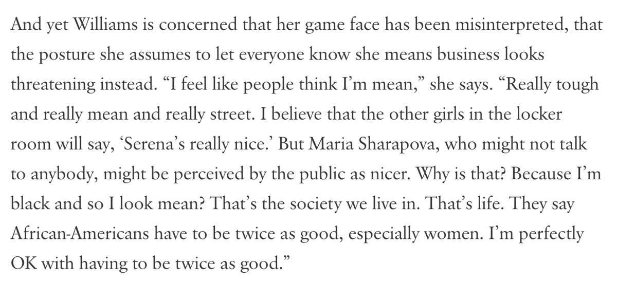 Serena is also aware of what being a black woman means in terms of how she is perceived in comparison to someone like Sharapova , how excellent she has to be and how her skill level is undermined via coded language.