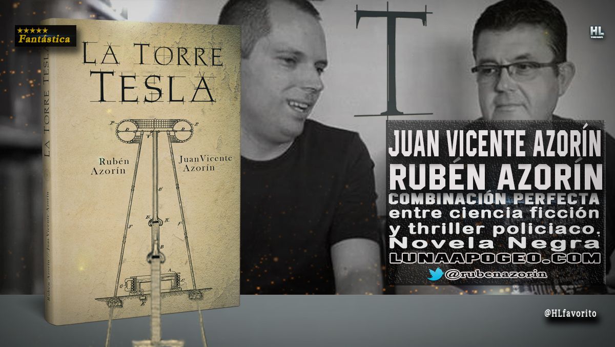 HLfavorito's tweet photo. «Una novela muy inteligente, original, adictiva y con un ritmo trepidante» - Sueños entre letras, blog de literatura

LA TORRE TESLA, de Rubén y Juan V. Azorín. @rubenazorin  
eBook-Papel: https://t.co/LylXtAqMpi
n.° 1 en Ciencia ficción (Libros) https://t.co/HeNNzk3fpk