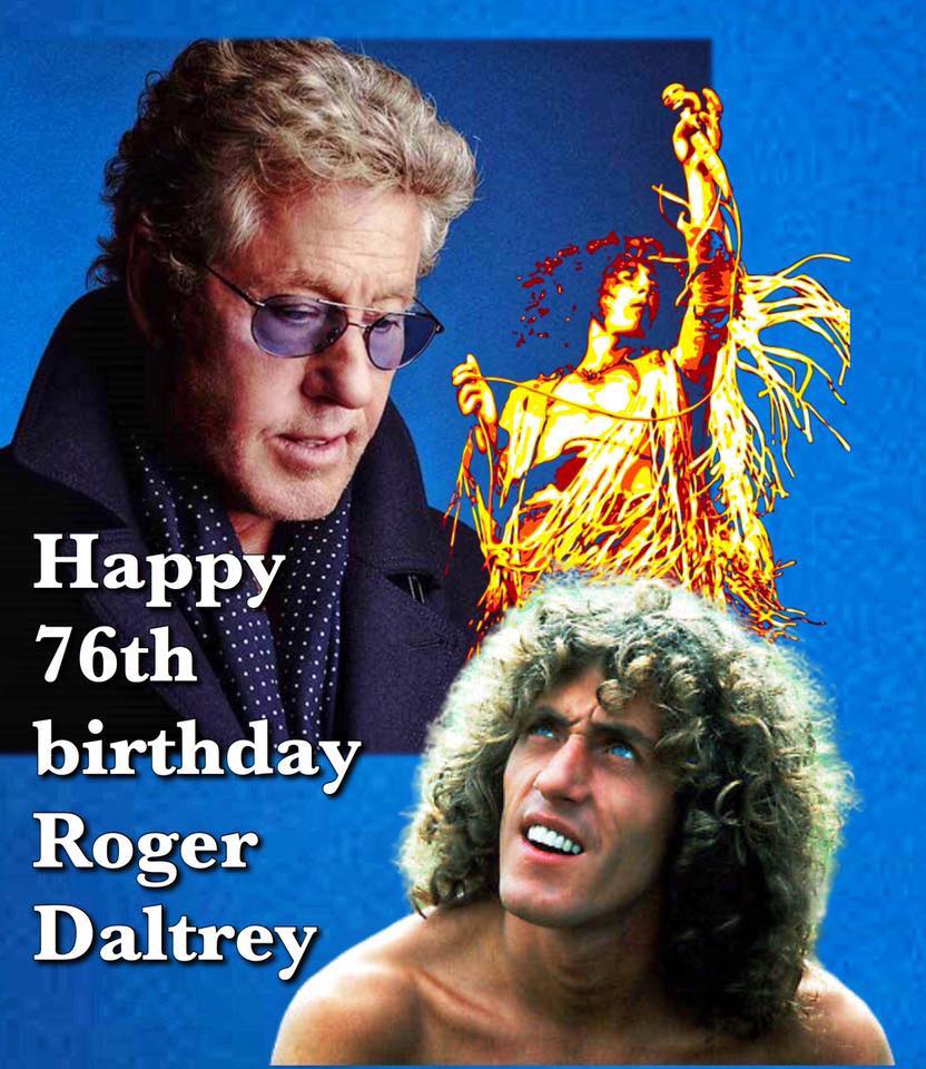  Happy Birthday ROGER DALTREY             