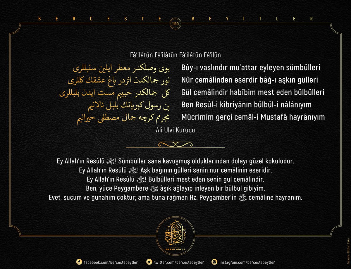 bercestebeytler's tweet photo. Berceste Beyitler - 1190

Bûy-ı vaslındır mu’attar eyleyen sümbülleri
Nûr cemâlinden eserdir bâğ-ı aşkın gülleri
Gül cemâlindir habîbim mest eden bülbülleri
Ben Resûl-i kibriyânın bülbül-i nâlânıyım
Mücrimim gerçi cemâl-i Mustafâ hayrânıyım 

| Ali Ulvi Kurucu https://t.co/F67NLYJROe