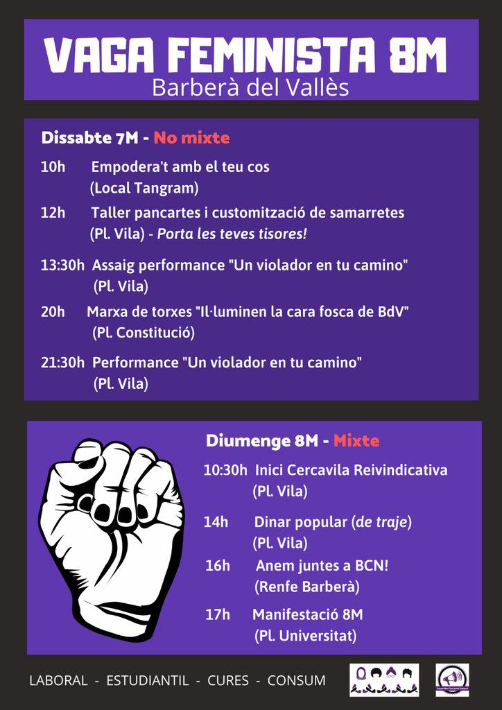 #Barberà

Juntes i diverses per una vida digna: Autoorganització i revoltes feministes contra la precarietat i les fronteres
#VagaFeminista

7 de Març
Activitats No mixtes 
🕙 10h -21:30
📌 Plaça de la Vila

#8M 
8 de Març
🕙 10:30h
📌 Plaça de la Vila
👉 Cercavila