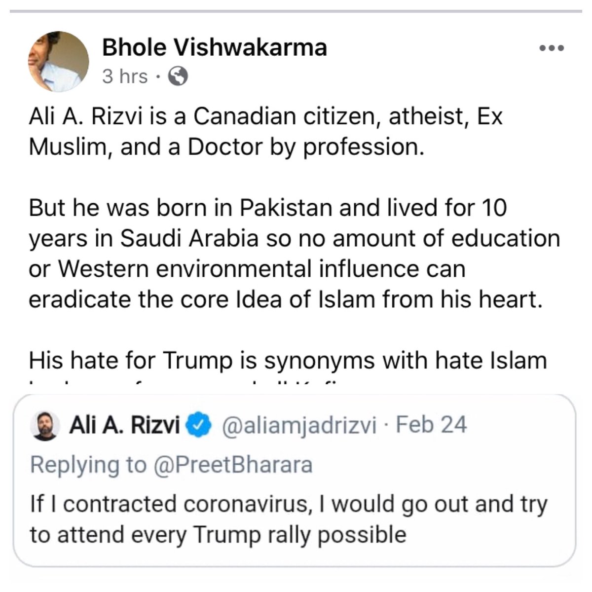 TarekFatah's tweet photo. Here's another Pak-Canadian ex-Muslim, a physician trapped in Muslim nationalism &amp; hatred of the West, despite being an atheist. 

Meet Dr @AliAmjadRizvi who  tweets: "If I contracted #coronavirus, I would go out &amp; try to attend every #Trump rally."

He's one of Jinnah's Orphans. https://t.co/05wqPfV1ci