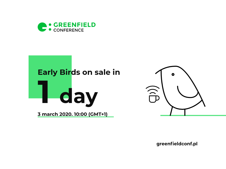 Tic-Toc! There is only one day left until we open the EARLY BIRDS ticket sale for #GreenfieldConf!

Don't miss it out and make sure that you will be on time!
#ITconference #earlybirds #tickets