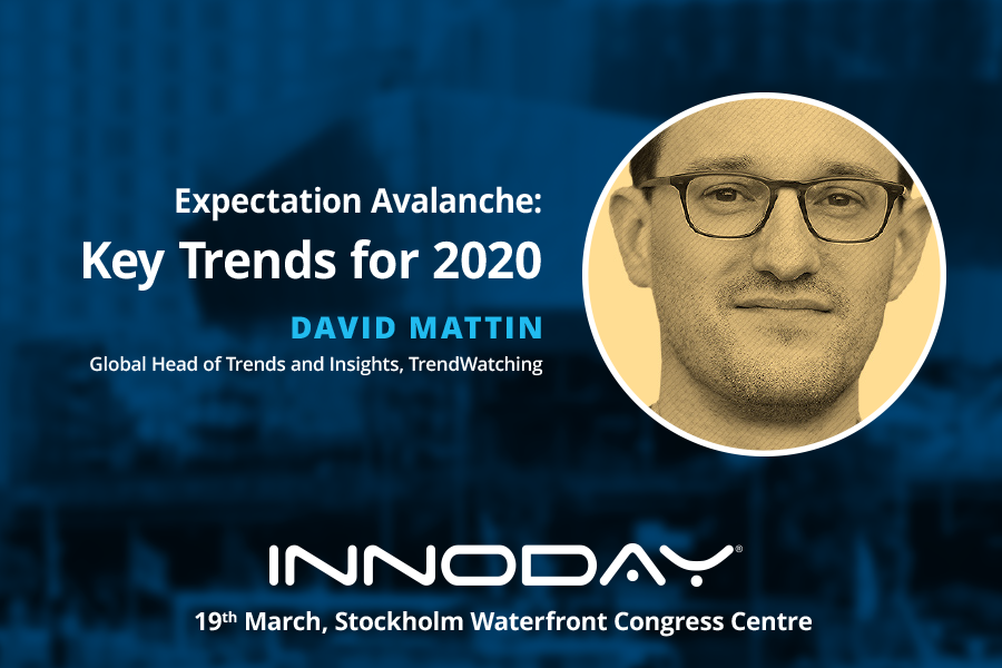 In his #INNODAY20 talk on 19th March David Mattin <a href="/DMattin/">David Mattin</a> will discuss 4 powerful #trends reshaping consumers' expectations. Benefit from game-changing #innovation examples &amp; a powerful framework that will turn you into your own trend watcher. Sign up at innoday.se