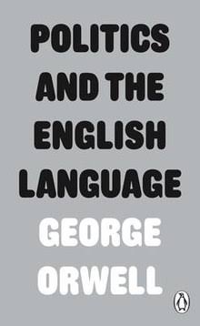 rajiacj's tweet photo. George Orwell was the brilliant linguistic writer. He wrote Politics and the English language book in 1946. This book guidance the aspiring writers. This would be awake for you to the relevant usage of english language in political context @ACJIndia #MSM https://t.co/XjWn5Dw7qy