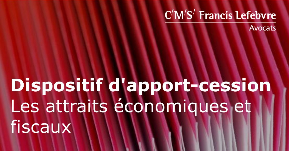 cms_fl's tweet photo. Nos experts vous expliquent les attraits économiques et fiscaux du dispositif d'#ApportCession 👇 https://t.co/YZmowbirTD #DroitFiscal https://t.co/46lY4BxPca