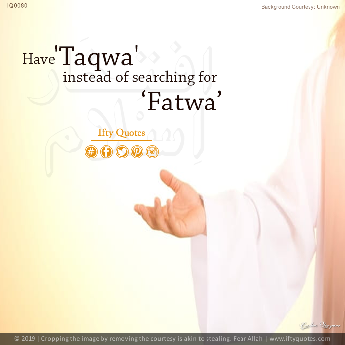 IftyQuotes's tweet photo. "Have 'Taqwa', instead of searching for 'Fatwa'." ~ @IftikharIslam 

#IftyQuotes #IIQ0080 #IslamicQuotes #IftikharIslam https://t.co/ezkwFxir60