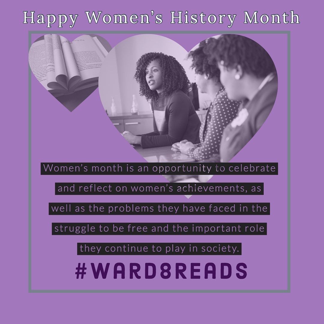 Ward8Reads's tweet photo. Happy Women’s History Month! 
#Ward8Reads 💕’Women's month is an opportunity to celebrate and reflect on women's achievements, as well as the problems they have faced in the struggle to be free and the important role they continue to play in society.” 💕 #literacy  #southeastDC https://t.co/eCwg8t6VWQ