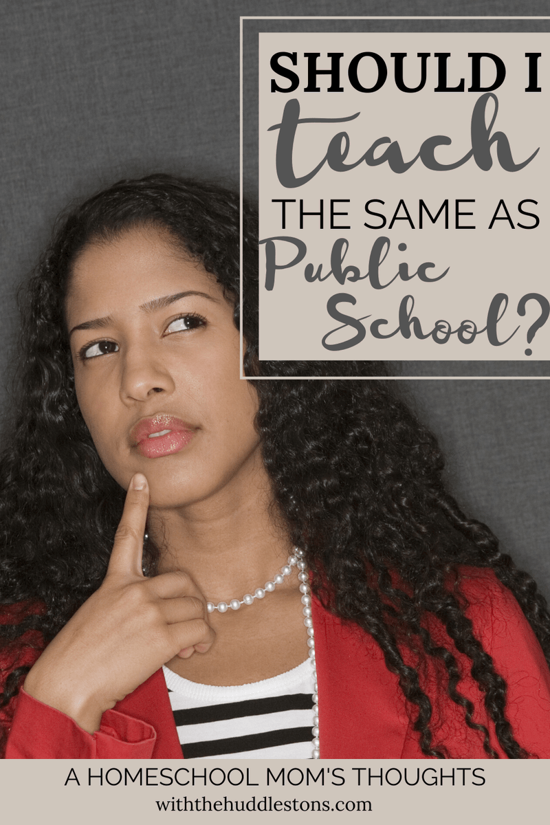 Should I Teach the Same as Public Schools? A Homeschool Mom’s Thoughts withthehuddlestons.com/should-i-teach…