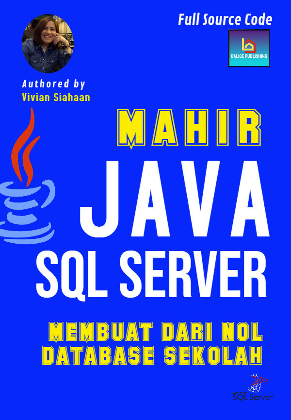 siahaanvivian's tweet image. MAHIR JAVA/SQL SERVER: Membuat Dari Nol Database Sekolah (full source code)
#programerjava #belajarsqlserver #databasesekolah
#viviansiahaan #baligepublishing #pemrogramanjava
play.google.com/store/books/de…