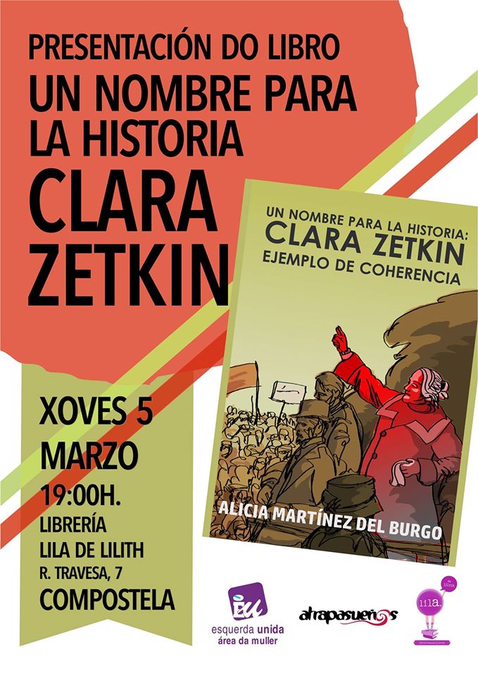 EsquerdaUnida's tweet photo. ‼️ Este xoves 5 de marzo, ás 19 horas en #Compostela, estaremos na presentación do libro "Un nombre para la historia: Clara Zetkin", de Alicia Martínez del Burgo. 

📣 O acto, no que colabora a @AreaDaMuller, será na Libraría de Mulleres Lila de Lilith. Vémonos!😄 https://t.co/viB8TD4LWQ