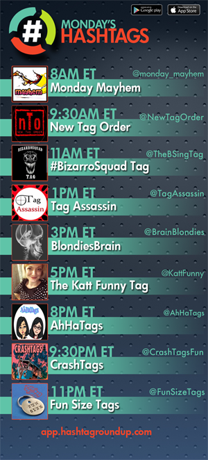 Hashtag Roundup - Monday

❤️ # Games? Tweet with us!

Download our FREE <a href="/HashtagRoundup/">Hashtag Roundup</a> app (IOS/Android) for daily schedule &amp; notifications right to your phone!
👉app.hashtagroundup.com👈