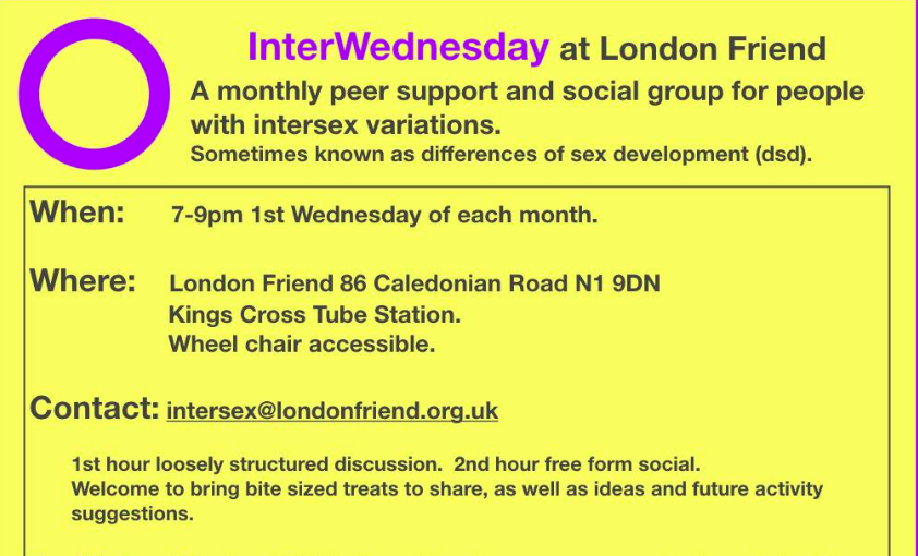 InterWednesday's tweet photo. Intersex/DSD/VSC Support group THIS wednesday 7pm @lgbtfriend 86 Caledonian Road N1 9DN. #LondonFriend #Intersex #DSD #AIS @56deanstreet @LGBTLewisham @TlondonLgb @TransActualUK @Genderintell @magdarakita @Anickians https://t.co/yKQ59ITm48