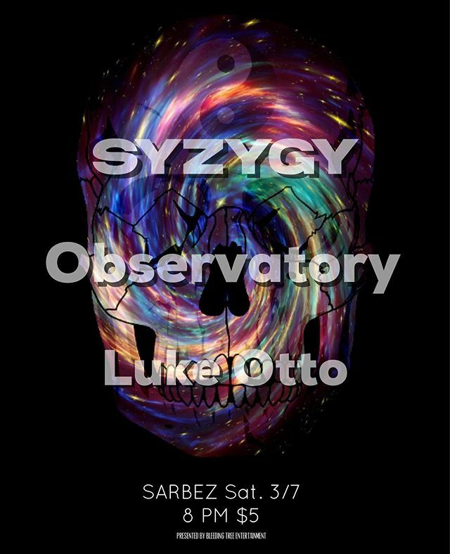 BleedingTreeEnt's tweet photo. This Saturday! Incredible lineup of musicians bringing an out of body experience. 
Syzygy

Observatory 
Luke Otto 
Saturday 3/7
Sarbez
Doors 8:30 pm
$5 at door
.
.
.
.
.
#syzygy #observatoryband #lukeottomusic #sarbez #livemusic #experimentalrock #rocknroll #indie #progressi… https://t.co/7EA9UFNdLB