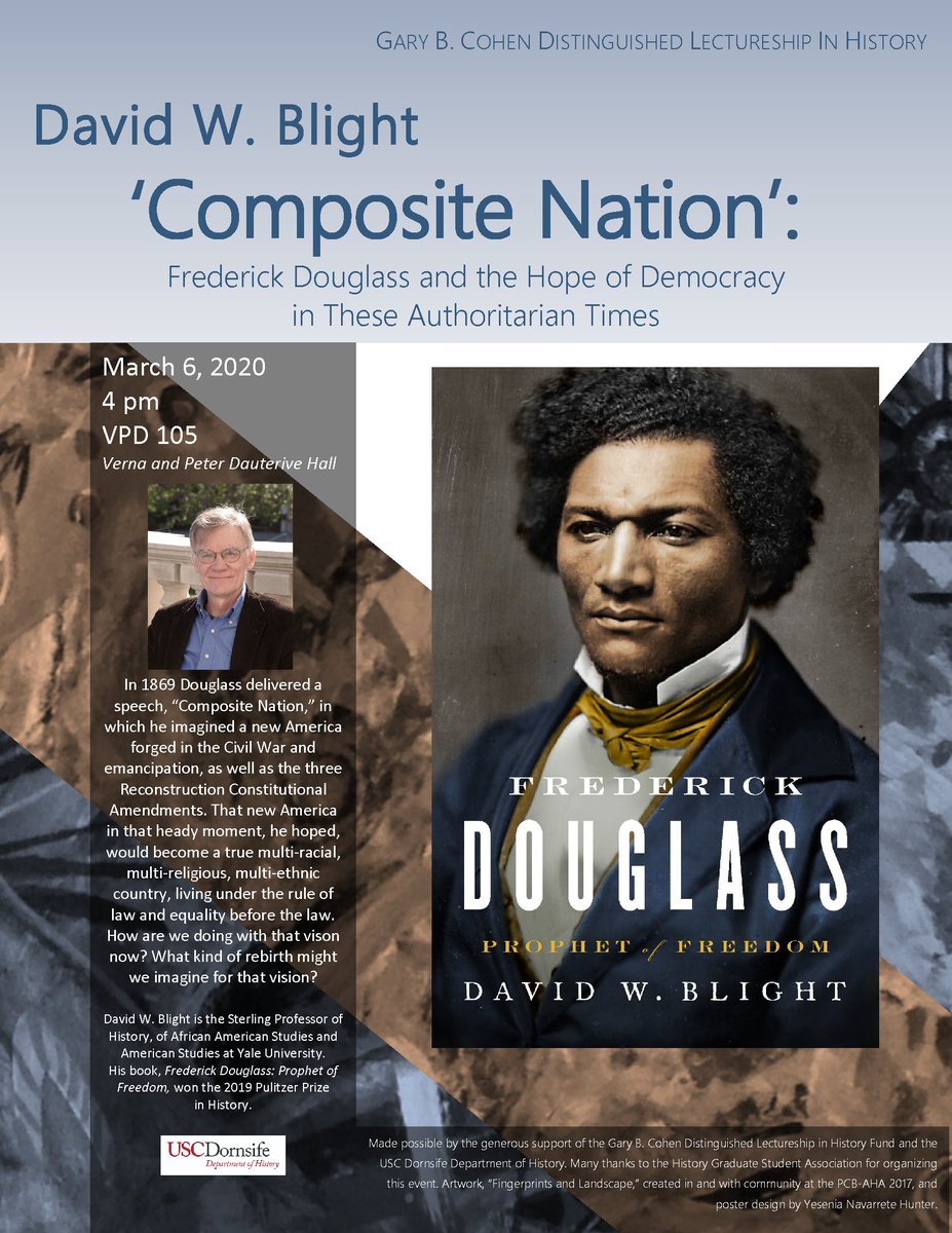 #Friday, March 6th!  Join us for the GARY B. COHEN DISTINGUISHED LECTURESHIP IN HISTORY with DAVID W. BLIGHT - "Composite Nation: Frederick Douglass and the Hope of Democracy in These Authoritarian Times" | VPD 105, 4pm.