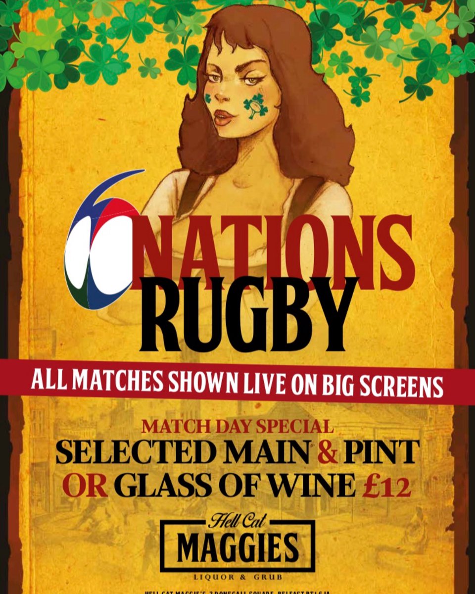 Hell Cat Maggies//  6 Nations//  1st Feb - 14th March// Match Day Special// Selected Main &amp; Pint or Glass of Wine ONLY £12// Save the Dates #savethedate #6nations #ireland #rugby #visitbelfast