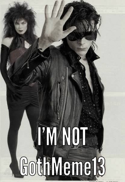 gothmeme13's tweet photo. #gothmeme 🦇 #SistersOfMercy #NotGoth 🤠  #andreweldritch #GothMeme13 https://t.co/8bs4ponyfG