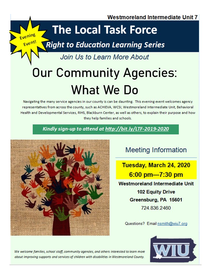 Please join us for the next Local Task Force event, “Our Community Agencies:  What We Do”, which is scheduled for Tuesday, March 24, 2020, from 6:00 pm - 7:30 pm, at Westmoreland Intermediate Unit.