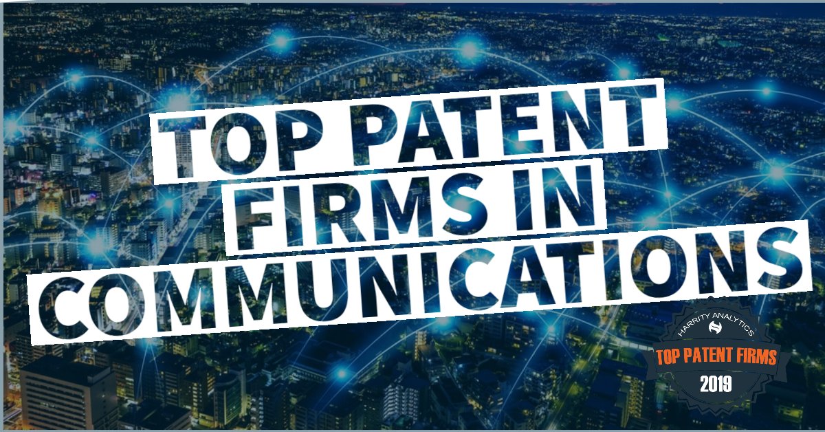 harrityllp's tweet photo. The most #patents filed by a single law firm in the #communications space in 2019 was 719! See the top communications #patent firms and how you stack up at https://t.co/4OifegjZlv. 

#toppatentfirms #patentlaw #patentfirm #harrityanalytics #patentanalytics https://t.co/C2Jv9cgalL