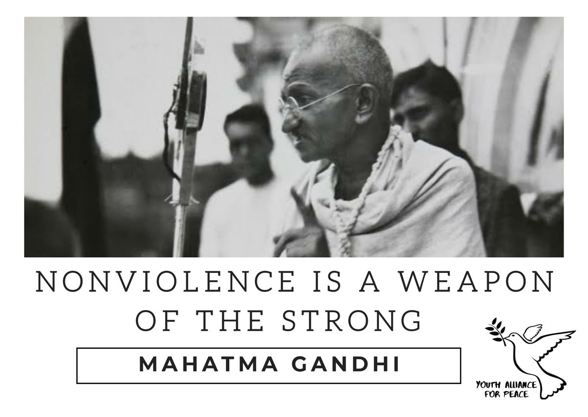Nonviolence Is A Weapon Of The Strong 
--Mahatma Gandhi