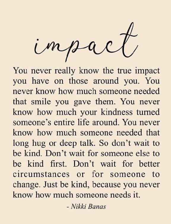 In a world where we can be anything, be kind. ❤ What goes around comes around. And a simple smile can be infectious. Lets start a kindness epidemic! 🙂 Small gestures can have a BIG impact.
