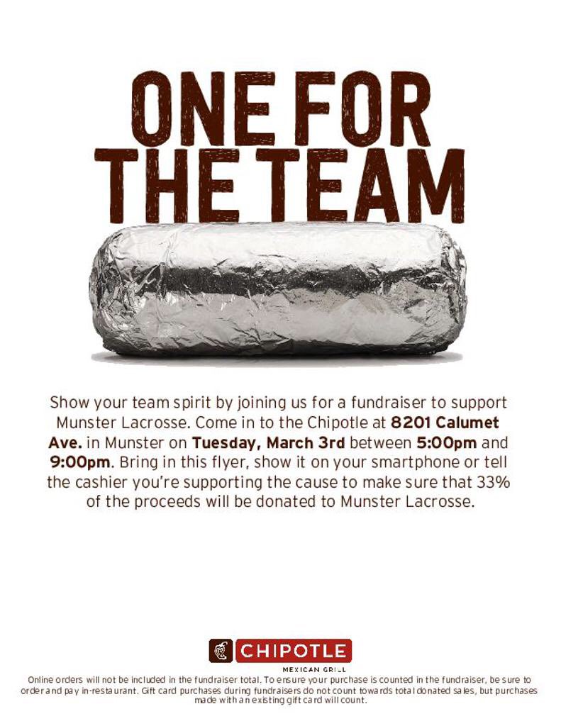 DINNER SUGGESTION FOR TOMORROW MARCH 3
Come out to Chipotle and help support Munster Lacrosse. Our season kicks off this weekend in Evansville for the Boys and Girls High School teams. Your support helps our student-athletes in providing resources throughout the season.  Thanks!