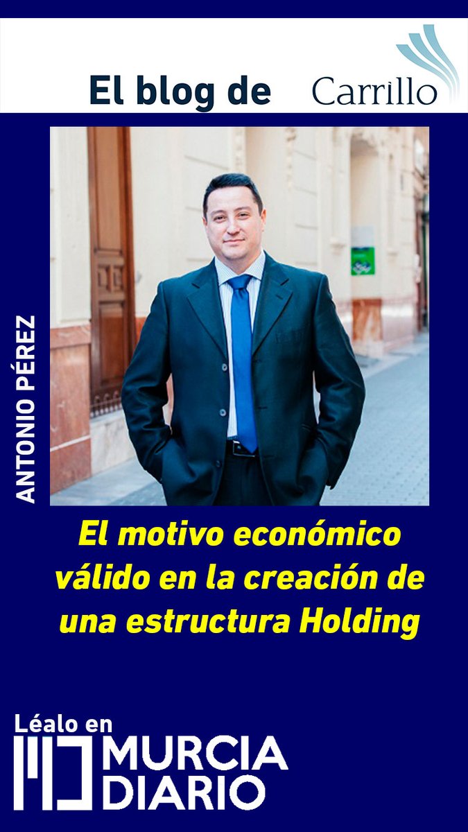 Murdiario's tweet photo. #EnPortada | Nuevo post en #ElBlogdeCarrillo | Escribe ANTONIO PÉREZ | El motivo económico válido en la creación de una estructura holding
https://t.co/NH9Zk8N4To https://t.co/ocLiEs89JO
