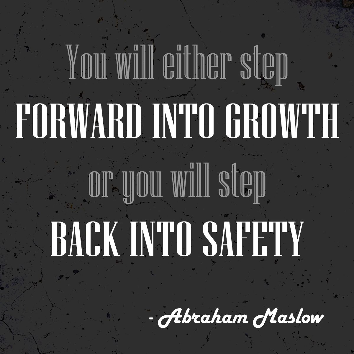 TheSeanCrabtree's tweet photo. "You will either step forward into growth or you will step back into safety." -Abraham Maslow https://t.co/2ZFB1IZMTP